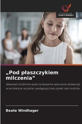 ''Pod plaszczykiem milczenia'' by Beate Windhager (Polish) Paperback Book