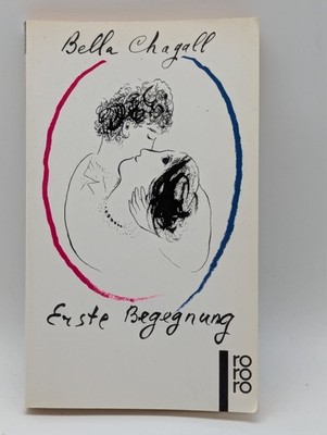 Bella Chagall. Erste Begegnung. Mit Zeichnungen von Marc Chagall, 1994