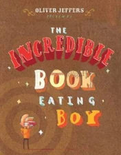 The Incredible Book Eating Boy - Hardcover By Jeffers, Oliver - GOOD