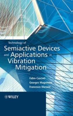 Technology of Semiactive Devices and Applications in Vibration Mitigation: Used