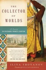 The Collector of Worlds: A Novel of Sir Richard Francis Burton - GOOD