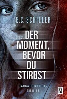 Der Moment, bevor du stirbst (Ein Fall für Targa He... | Buch | Zustand sehr gut - Schiller, B.C.