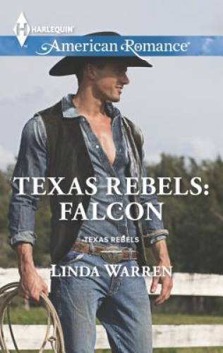 Texas Rebels: Falcon - Mass Market Paperback By Warren, Linda - GOOD