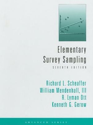 Elementary Survey Sampling by III Mendenhall William, Kenneth G. Gerow, Richard