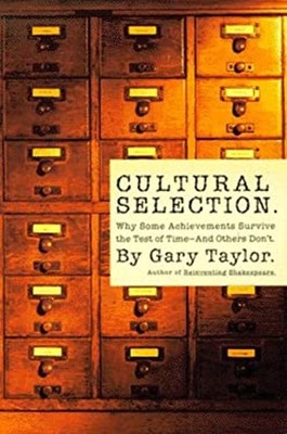 Cultural Selection : Why Some Achievements Survive the Test of Ti