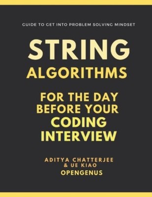 String Algorithms for the Day Before Your Coding Interv -  NEW UE. KIAO;Aditya 2