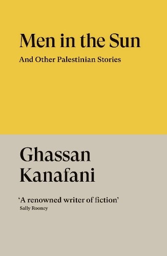 Men in the Sun by Ghassan Kanafani, Hilary Kilpatrick - 9781804298589