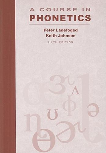 Course in Phonetics Book + CD-ROM by Peter ; Johnson Ladefoged