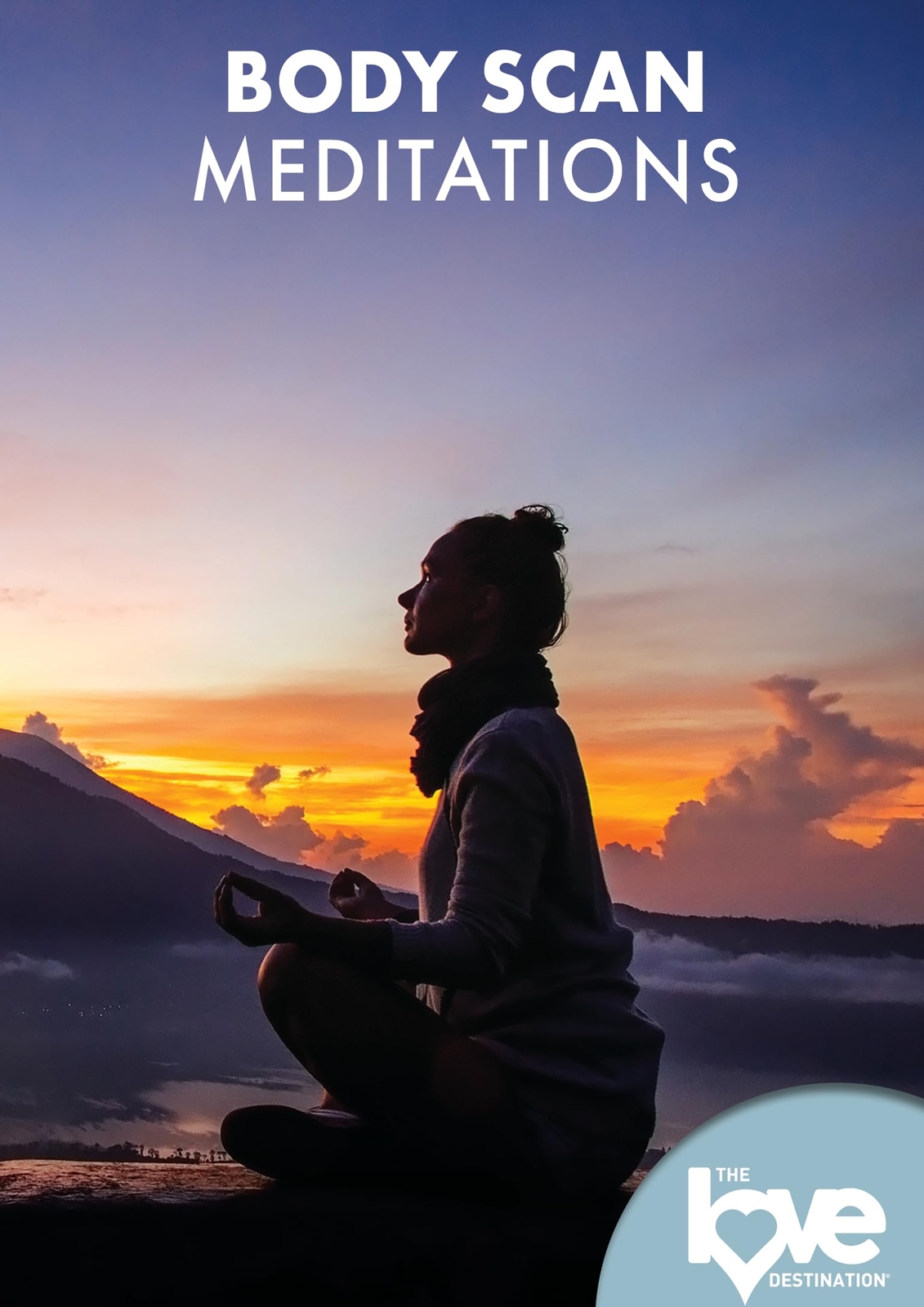 The Love Destination Courses: Body Scan Meditations (DVD) Amy Hall