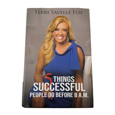 5 Things Successful People Do Before 8am BOOK Terri Savelle Foy signed copy