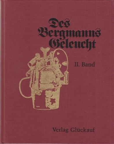 Des Bergmanns Geleucht. Zweiter Band: Offenes Geleucht: Karbildlampen Porezag, K