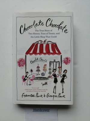 Chocolate: A True Story of Two Sisters, Tons of Treats, and t - Book - Very Good
