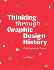 Thinking through Graphic Design History: Challenging the canon by Toppins New..