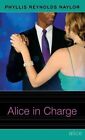 Alice in Charge by Phyllis Reynolds Naylor (Other book format, 2010)