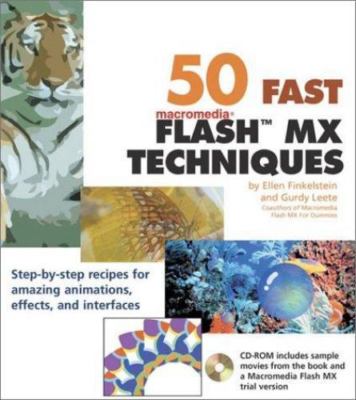 50 Fast Macromedia Flash MX Techniques by Ellen Finkelstein;  Gurdy Leete