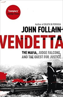 Vendetta: The Mafia, Judge Falcone and the Quest for by Follain, John 1444714147