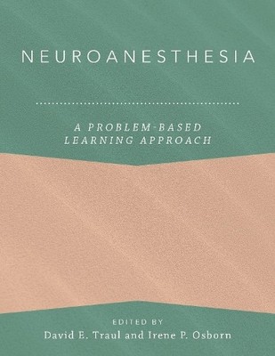 Neuroanesthesia: A Problem-Based Learning Approach - 9780190850036