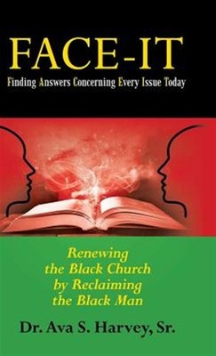 Face-it Finding Answers Concerning Every Issue Today : Renewing the Black Chu...