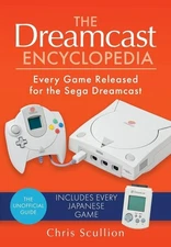 Dreamcast Encyclopedia : Every Game Released for the Sega Dreamcast, Paperbac...