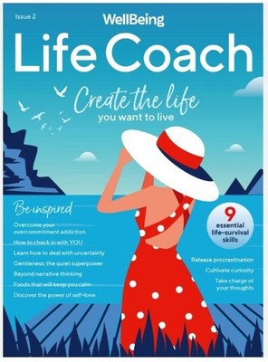 Wellbeing Life Coach Magazine issue 2 / CREATE THE LIFE YOU WANT TO LIVE