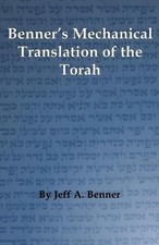 Jeff A Benner Benner's Mechanical Translation of the Torah (Paperback)