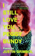 I Still Love You, Peggy Bundy: Poems by Justin Grimbol (English) Paperback Book