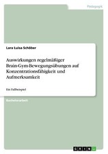 Auswirkungen regelmäßiger Brain-Gym-Bewegungsübungen[...] | Buch | 9783668533165