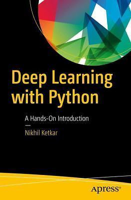Deep Learning with Python: A Hands-On Introduction by Ketkar, Nikhil