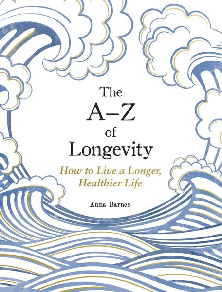 The A-Z Of Longevity How To Live Longer And Healthier Anna Barnes Buch Englisch-image
