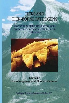 Ticks and Tick-Borne Pathogens: Proceedings of the 4th International Conference