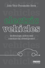 Electric Vehicles: Technology, Policy and Commercial Development by Joao Vitor F