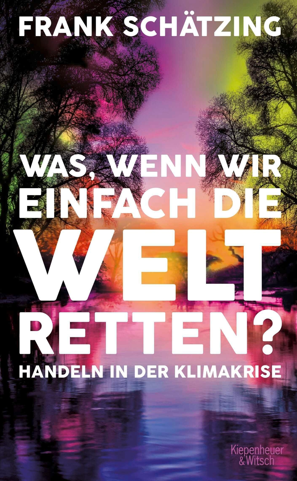 Thumbnail - Was, Wenn Wir Einfach Die Welt Retten? Frank Schätzing