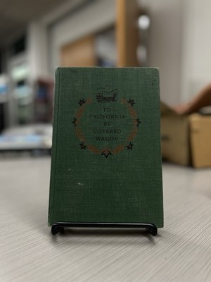 To California by Covered Wagon By George Stewart Landmark Book