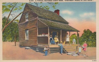 A Typical Southern Cabin Home Everybody Family Works Here Linen Vintage Postcard