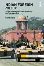 Indian Foreign Policy : The Politics of Postc...