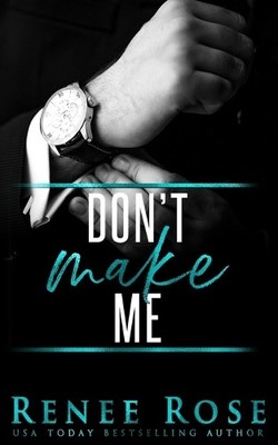 Renee Rose Don't Make Me (Paperback)