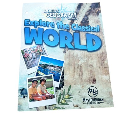 A Child's Geography Vol 3 Explore the Classical World Condition Good Masterbooks