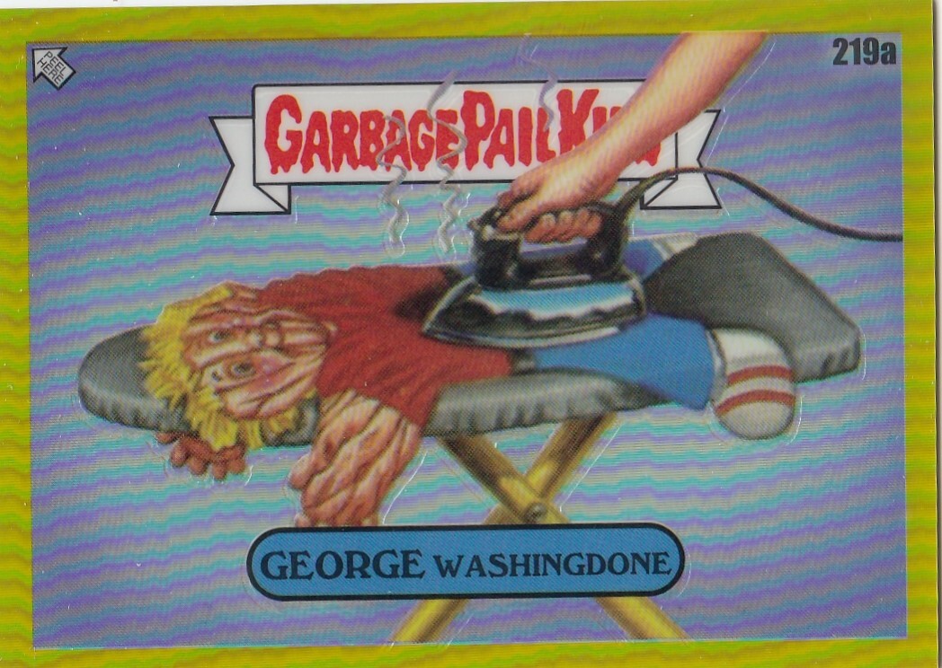 GEORGE WASHINGDONE /275 TOPPS CHROME GARBAGE PAIL KIDS 6 YELLOW REFRACTOR #219A