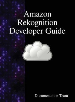Rekognition Developer Guide