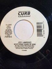 JOEY LAWRENCE  never gonna change my mind/ same -Curb VG+ F18