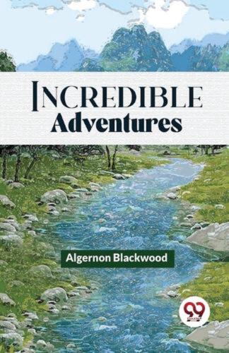 Incredible Adventures by Algernon Blackwood Paperback Book - Picture 1 of 1