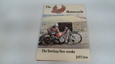 The Scott Motorcycle: The Yowling Two-stroke, Clew, Jeff, G T Fou