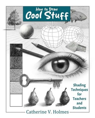 How to Draw Cool Stuff : Shading Techniques for Teachers and Students, Paperb...