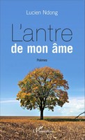 Lucien Ndong | L'antre De Mon âMe | Taschenbuch | FranzöSisch (2020) | PoèMes
