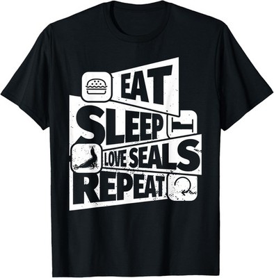 EAT SLEEP Love Seals REPEAT Funny Love Seals Funny Humor T-Shirt