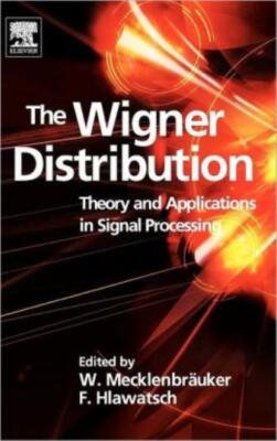 The Wigner Distribution: Theory And Applications In Signal Processing