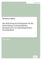 Die Bedeutung Der Erstsprache FüR Die Entwicklung Zweitsprachlicher Kompetenzen