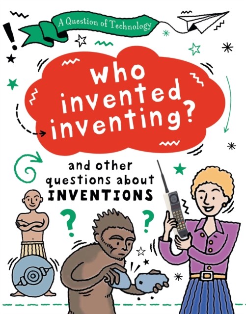A Question Of Technology Who Invented