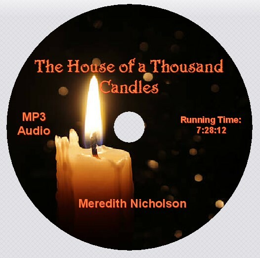 THE HOUSE OF A THOUSAND CANDLES, Meredith Nicholson, Unabridged