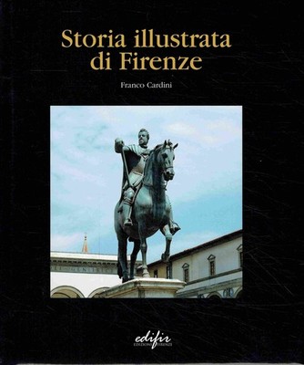Cardini, Franco - Storia illustrata di Firenze